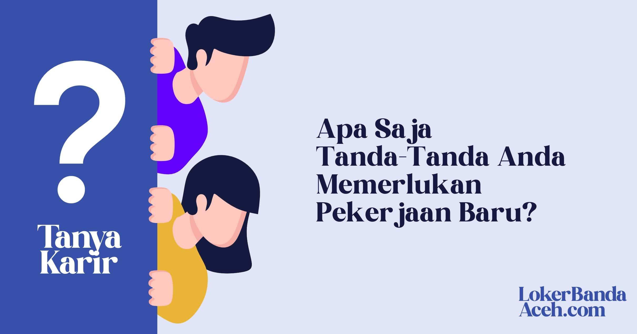 Apa Saja Tanda-Tanda Anda Memerlukan Pekerjaan Baru?